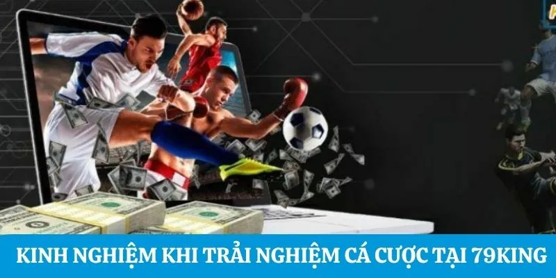 Kinh nghiệm khi trải nghiệm cá cược tại sảnh cược cực hấp dẫn